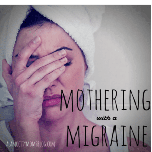 Mothering with a Migraine