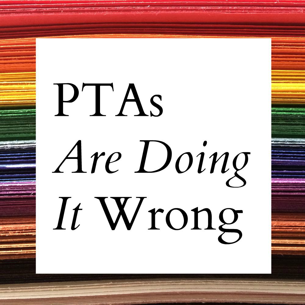 PTAs Are Doing It Wrong | Alamo City Moms Blog