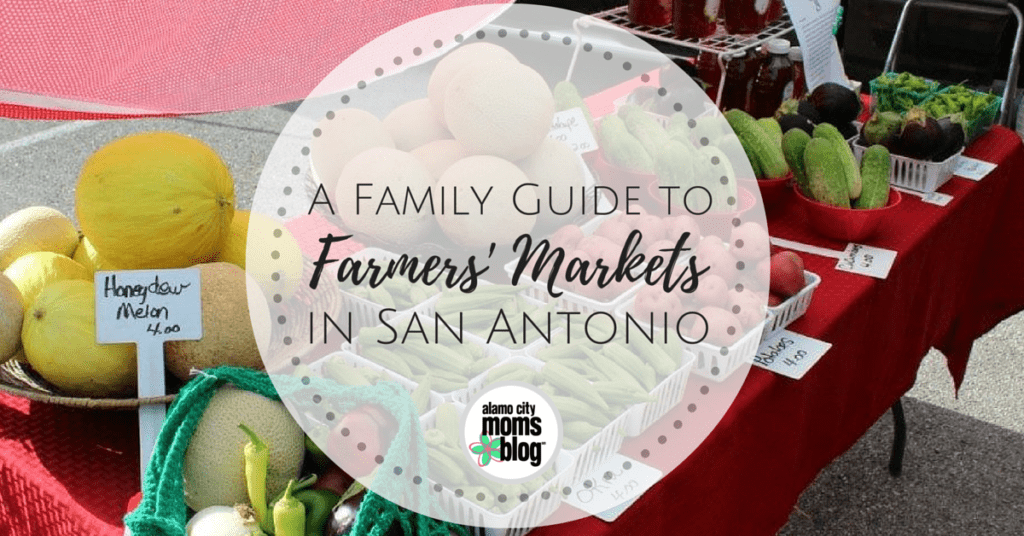A Family Guide to Farmers' Markets in San Antoni | Alamo City Moms Blog