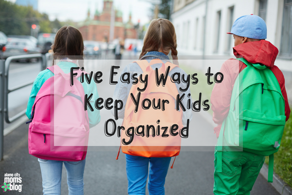 Five Easy Ways to Keep Your Kids Organized