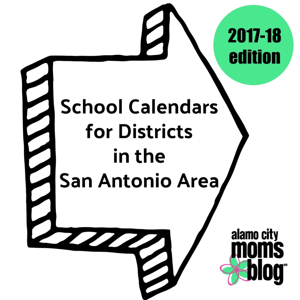 School Calendars For Districts In The San Antonio Area 2017 18 Edition